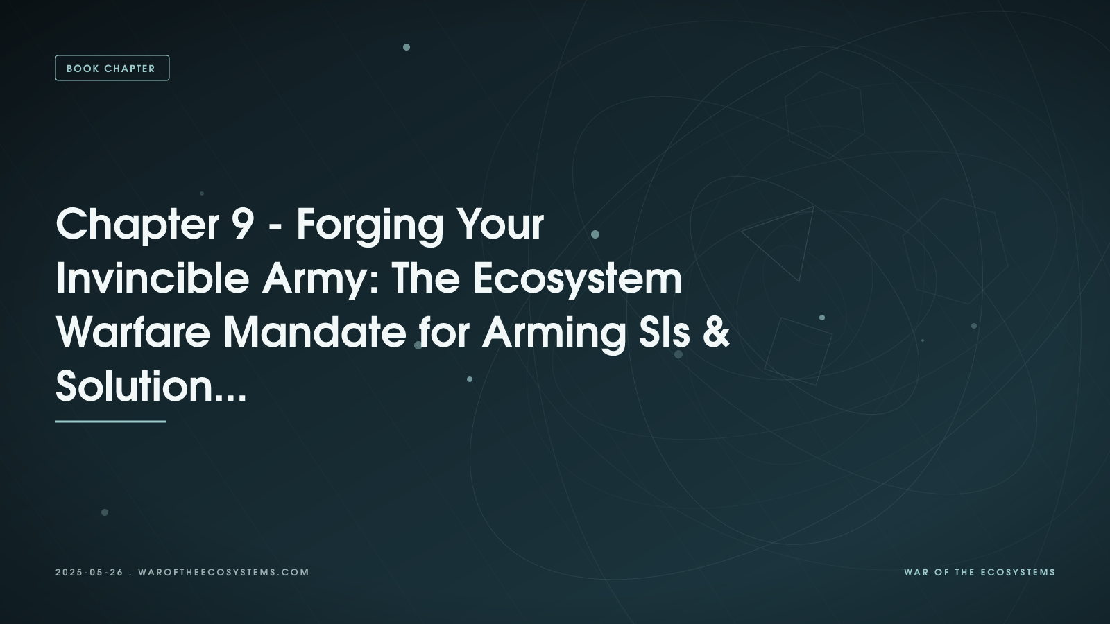 Chapter 9: Forging Your Invincible Army - Arming System Integrators and Solution Providers for Ecosystem Warfare