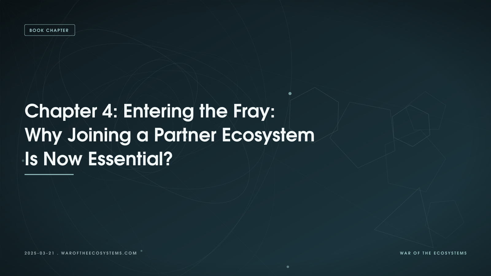 Chapter 4: Entering the Fray - Why Joining a Partner Ecosystem Is the Strategic Move for 2025 and Beyond
