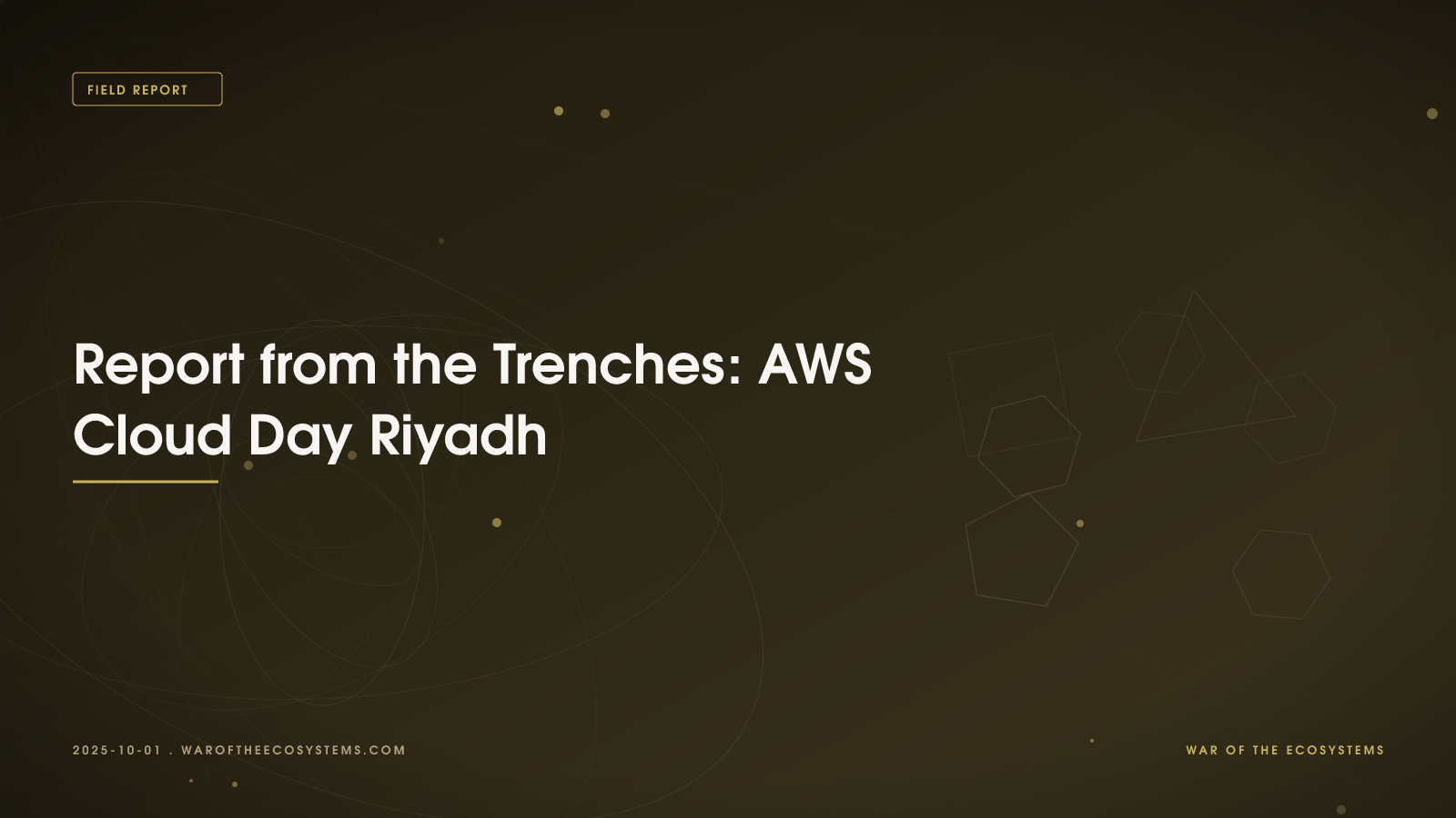 Report From The Trenches AWS Cloud Day Riyadh