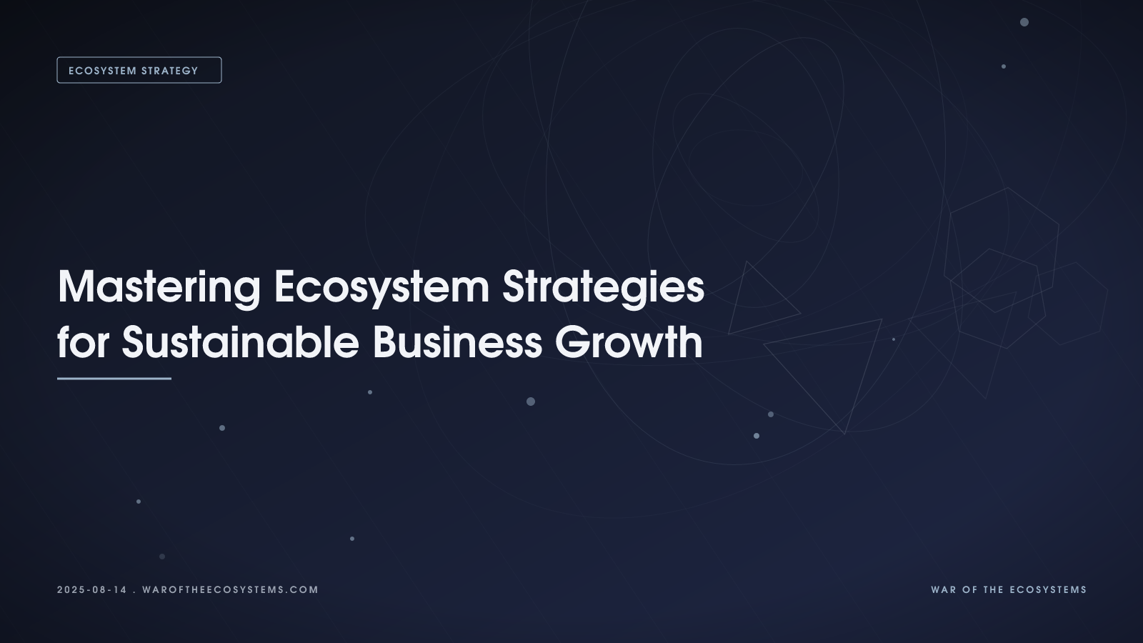 Mastering Ecosystem Strategies For Sustainable Business Growth