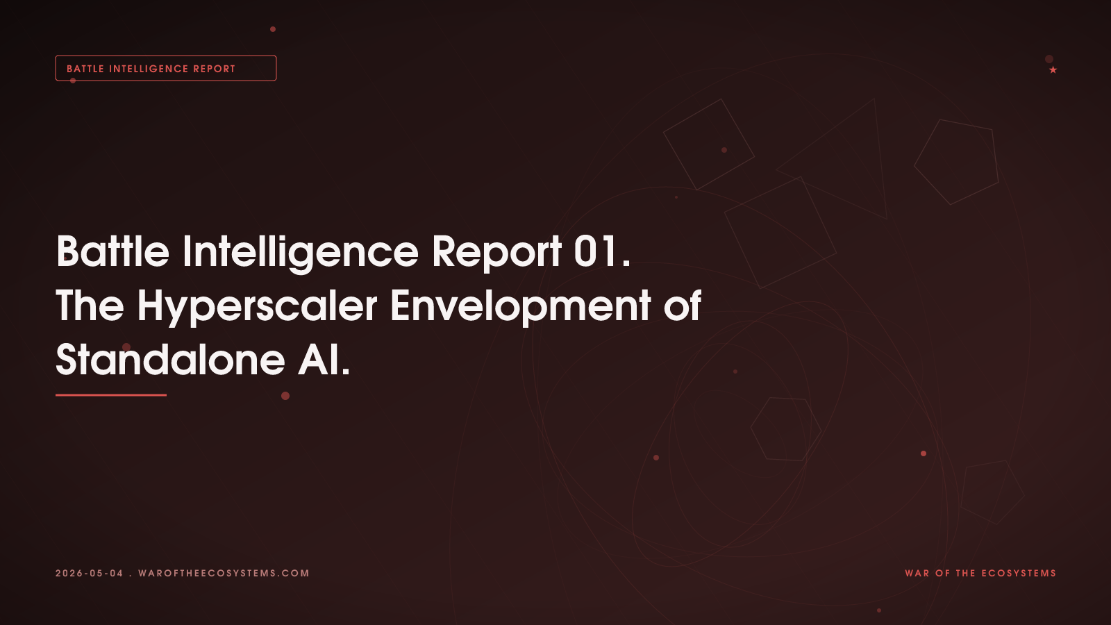 Battle Intelligence Report 01 The Hyperscaler Envelopment Of Standalone AI